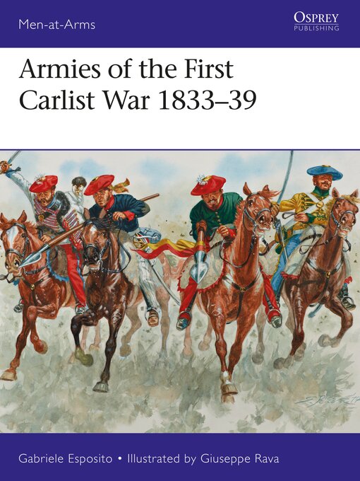 Title details for Armies of the First Carlist War 1833–39 by Gabriele Esposito - Available